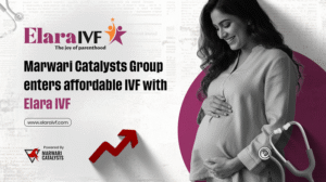 Marwari Catalysts enters affordable IVF with Elara IVF under its Venture Studio model
