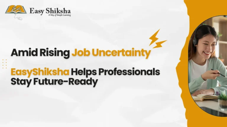Amid Rising AI Job Uncertainty and Disruption, EasyShiksha Helps Professionals Stay Future-Ready